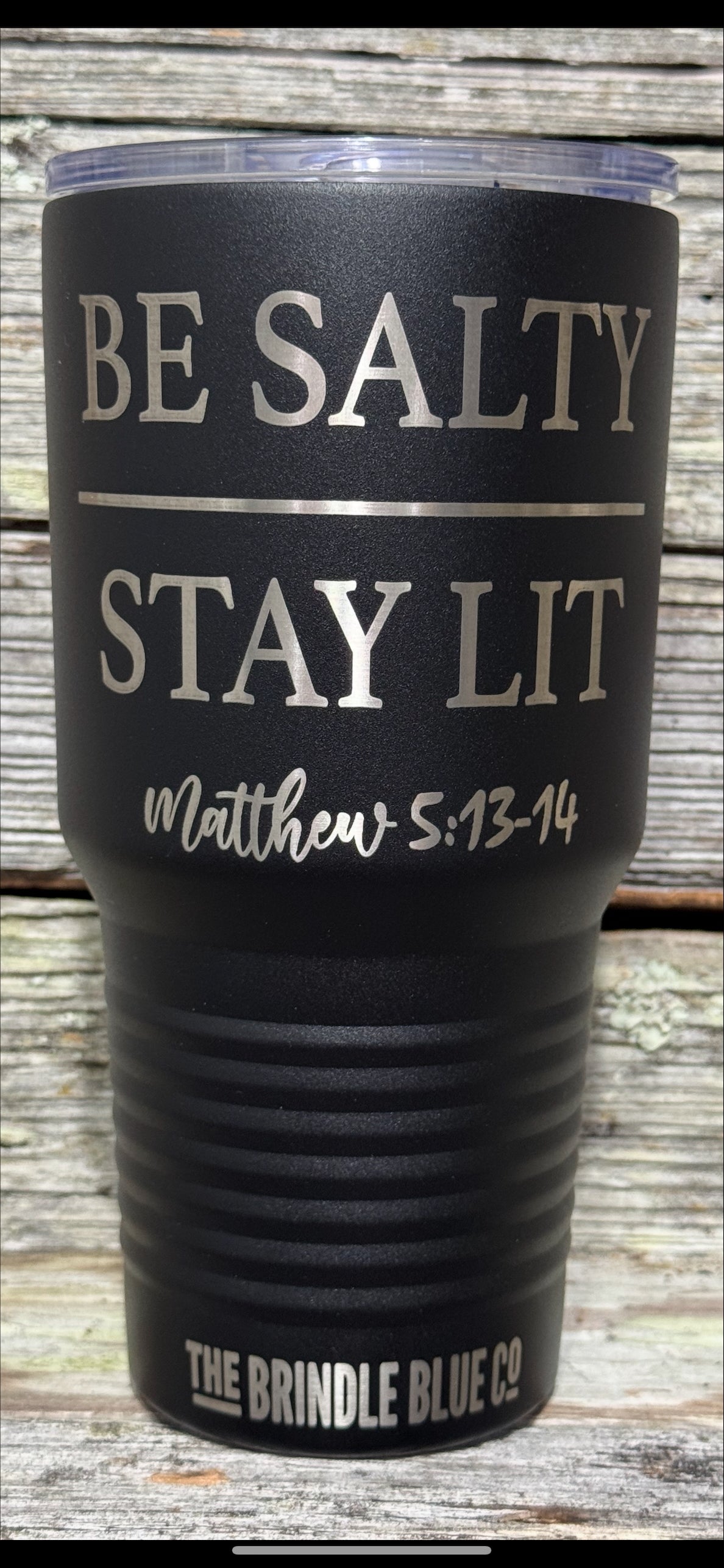 BE SALTY STAY LIT - MATTHEW 5:13-14